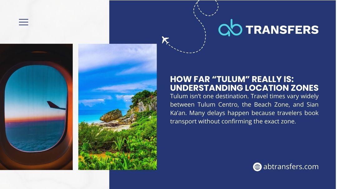 Airplane window view at sunset and Tulum beach with cliffs and jungle; infographic about understanding Tulum location zones and distances.